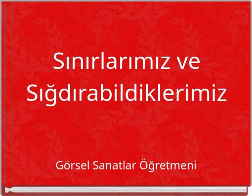 Front cover of 'Sınırlarımız ve Sığdırabildiklerimiz' 