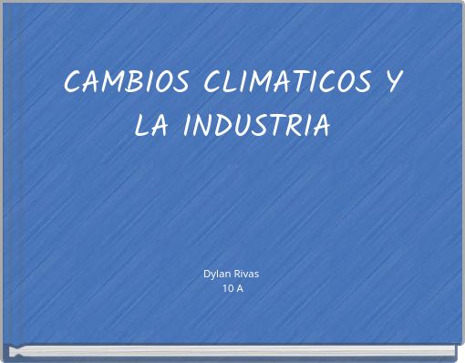CAMBIOS CLIMATICOS Y LA INDUSTRIA