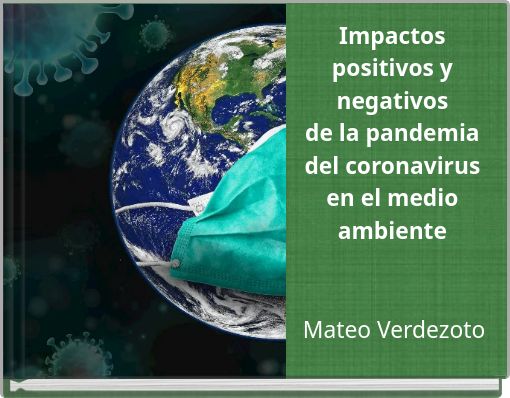 Impactos positivos y negativos de la pandemia del coronavirus en el medio ambiente