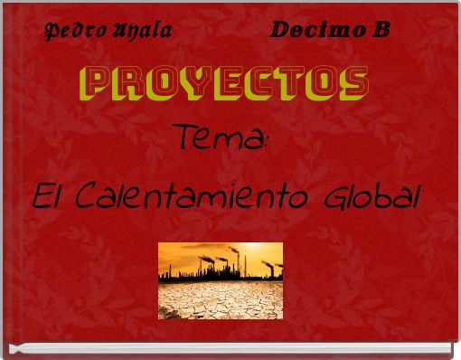 PROYECTOS Tema: El Calentamiento Global