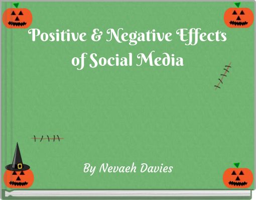 Positive & Negative Effects of Social Media