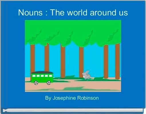 Nouns : The world around us
