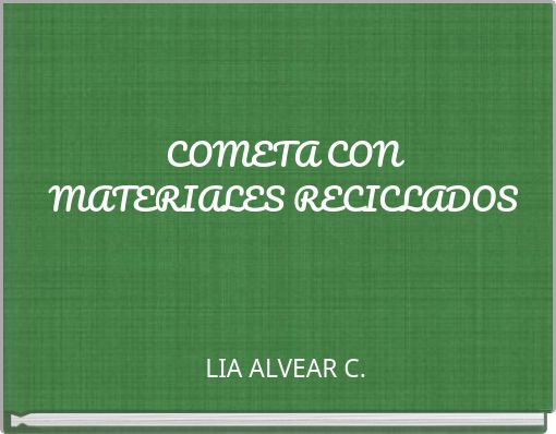 COMETA CON MATERIALES RECICLADOS