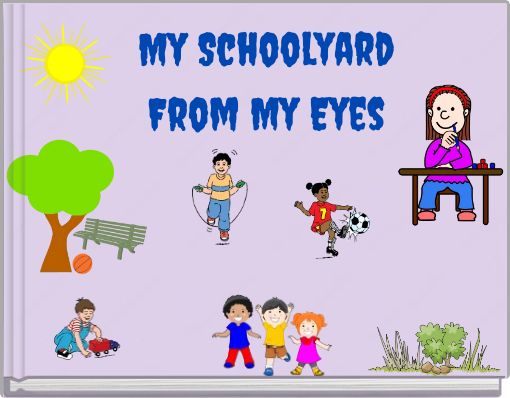 My Schoolyard From My Eyes