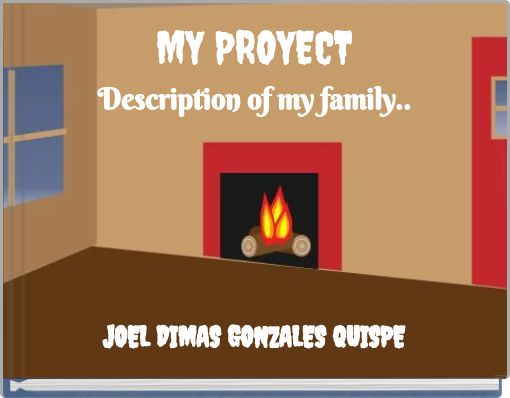 MY PROYECT Description of my family..