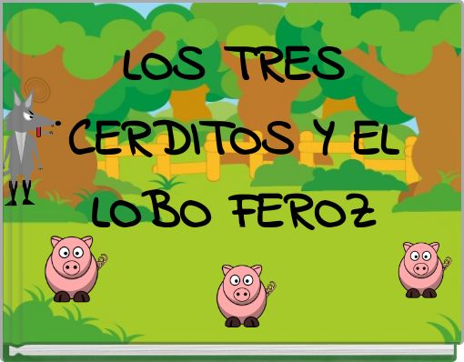 LOS TRES CERDITOS Y EL LOBO FEROZ