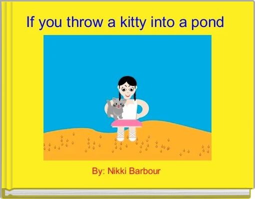 Front cover of 'If you throw a kitty into a pond ' 