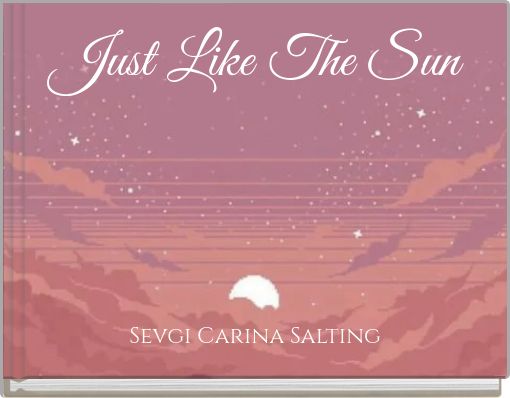 Just Like The Sun