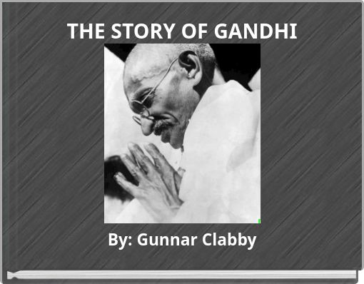 THE STORY OF GANDHI