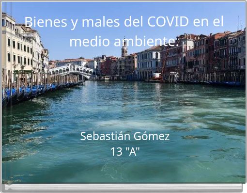 Bienes y males del COVID en el medio ambiente.