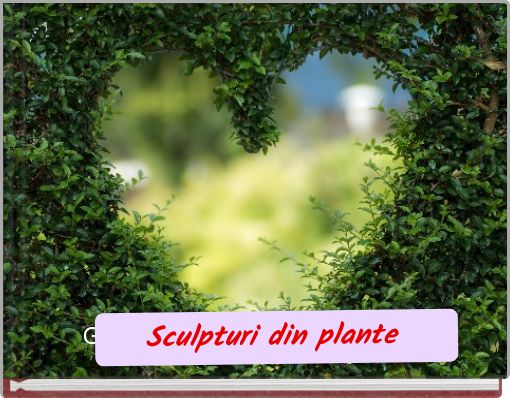Sculpturi din plante