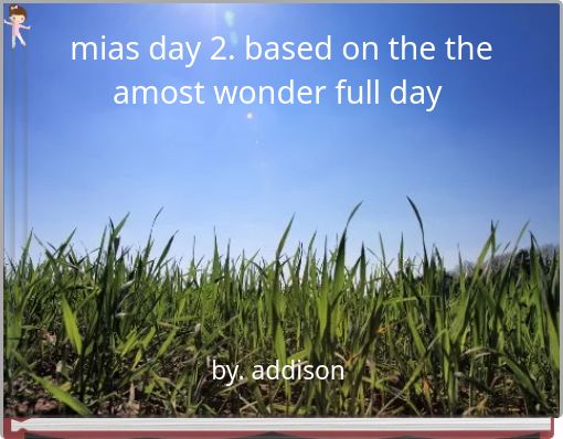 Front cover of 'mias day 2. based on the the amost wonder full day' 