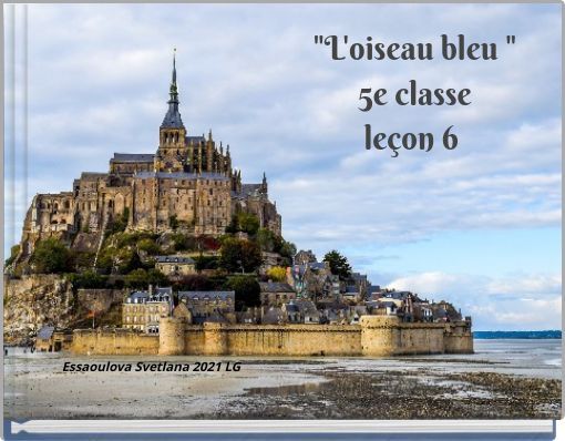 "L'oiseau bleu " 5e classe le&ccedil;on 6