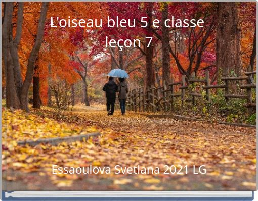 L'oiseau bleu 5 e classe le&ccedil;on 7