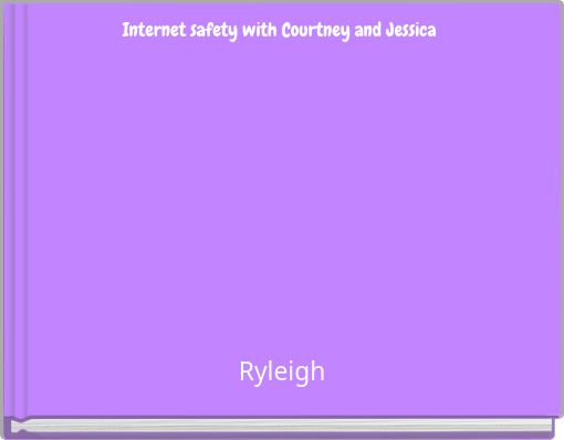 Front cover of 'Internet safety with Courtney and Jessica' 