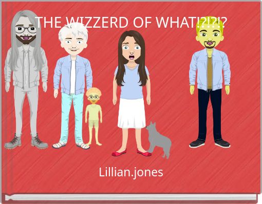 Front cover of 'THE WIZZERD OF WHAT!?!?!?' 