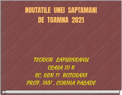 NOUTATILE UNEI SAPTAMANI DE TOAMNA 2021