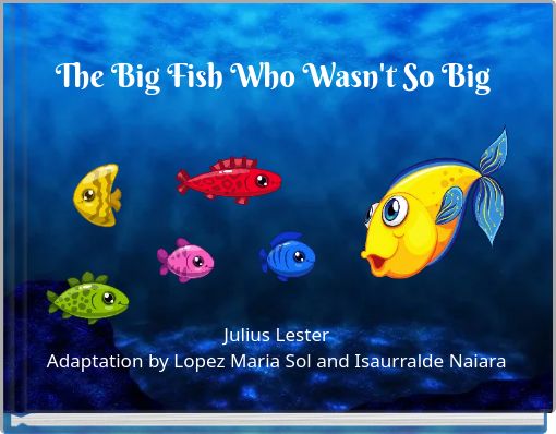 Front cover of 'The Big Fish Who Wasn't So Big' 