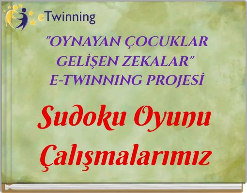 "OYNAYAN ÇOCUKLAR GELİŞEN ZEKALAR" E-TWINNING PROJESİ