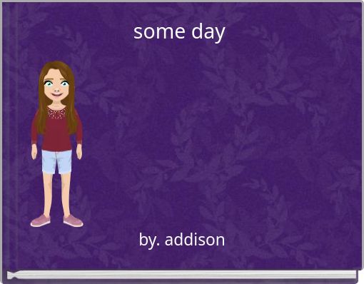 some day