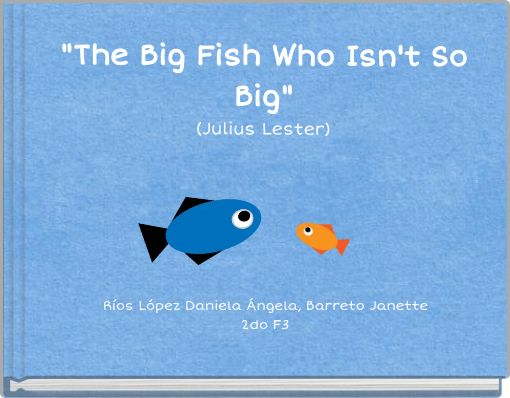 "The Big Fish Who Isn't So Big" (Julius Lester)