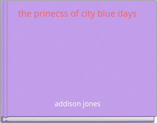 Front cover of 'the prinecss of city blue days' 