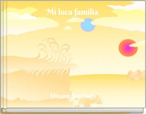 Mi loca familia