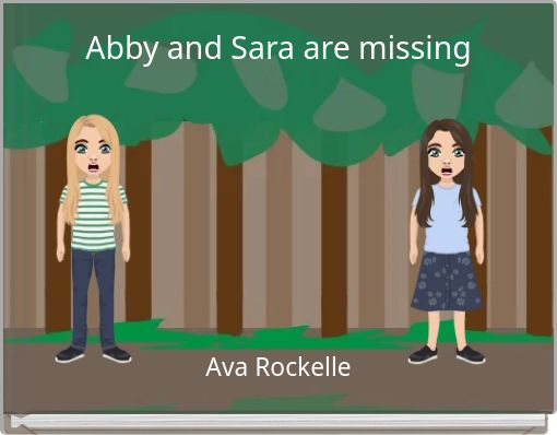 Abby and Sara are missing