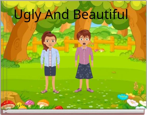 Ugly And Beautiful