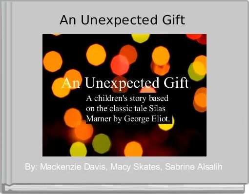 Front cover of 'An Unexpected Gift ' 