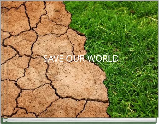 SAVE OUR WORLD