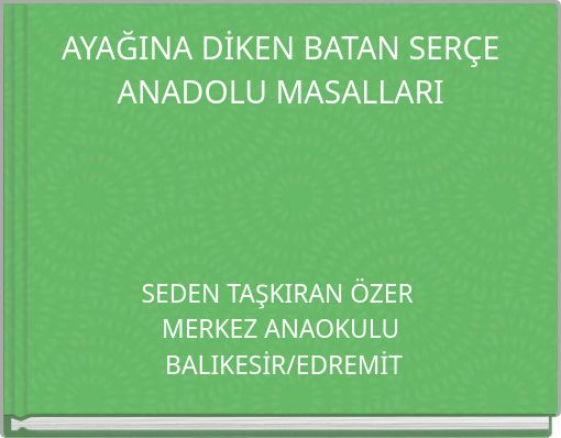 AYAĞINA DİKEN BATAN SER&Ccedil;E ANADOLU MASALLARI