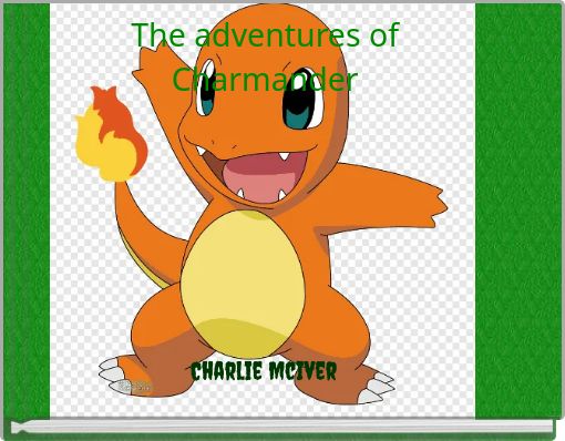 The adventures of Charmander