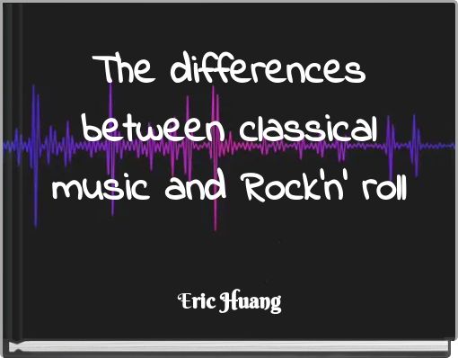 The differences between classical music and Rock’n’ roll