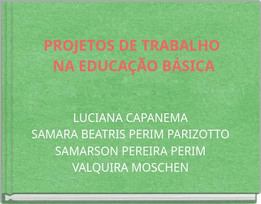 PROJETOS DE TRABALHO NA EDUCAÇÃO BÁSICA