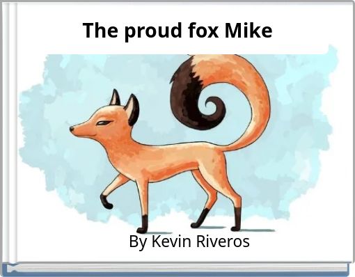 The proud fox Mike