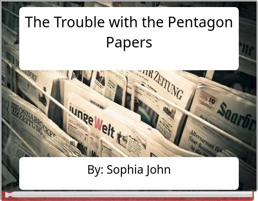 The Trouble with the Pentagon Papers