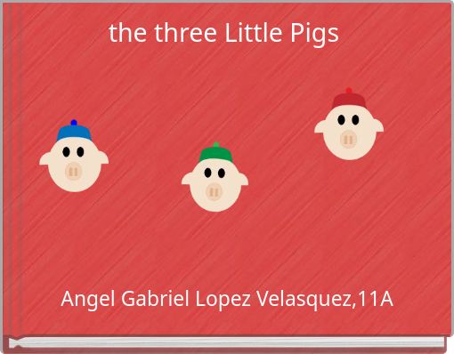the three Little Pigs