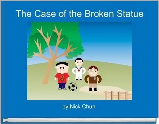 The Case of the Broken Statue