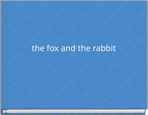 the fox and the rabbit