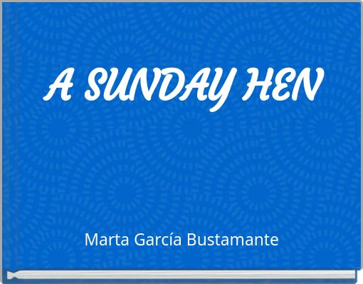 A SUNDAY HEN