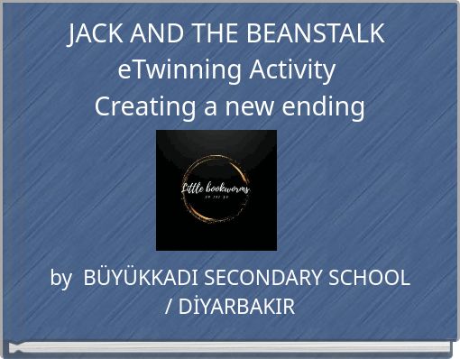 JACK AND THE BEANSTALK eTwinning Activity Creating a new ending