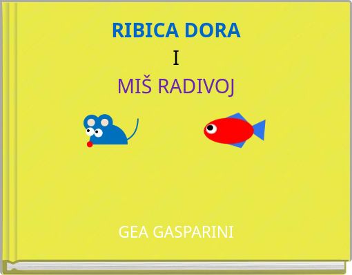 RIBICA DORA I MIŠ RADIVOJ