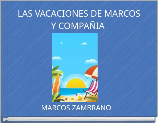 LAS VACACIONES DE MARCOS Y COMPA&Ntilde;IA