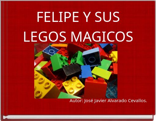 FELIPE Y SUS LEGOS MAGICOS