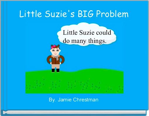 Front cover of 'Little Suzie's BIG Problem' 