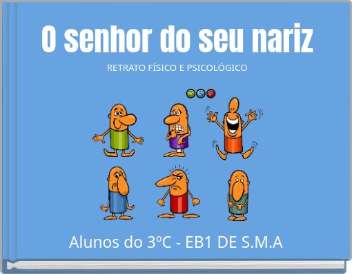 O senhor do seu nariz RETRATO F&Iacute;SICO E PSICOL&Oacute;GICO