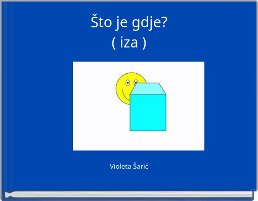 Što je gdje? ( iza )