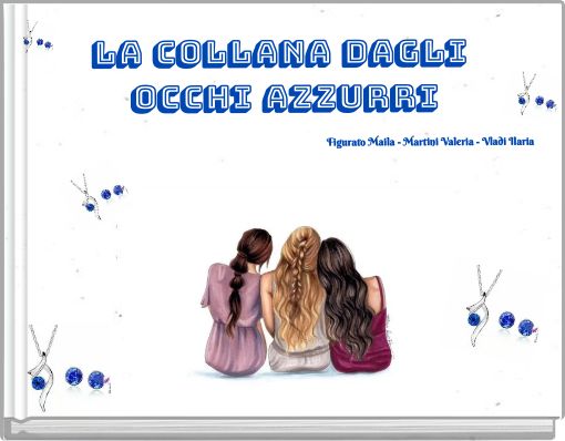 La Collana dagli occhi azzurri Figurato Maila - Martini Valeria - Vladi Ilaria