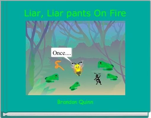 Liar, Liar pants On Fire